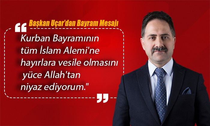 Başkan Uçar’dan Bayram Mesajı