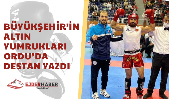 BÜYÜKŞEHİR’İN ALTIN YUMRUKLARI ORDU’DA DESTAN YAZDI
