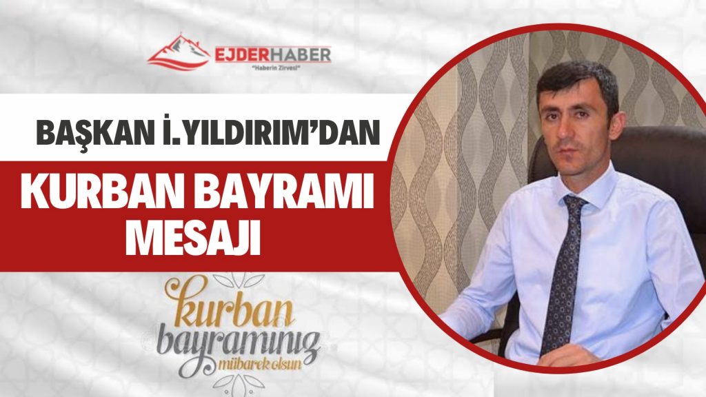 BAŞKAN İSLAM YILDIRIM’DAN KURBAN BAYRAMI MESAJI