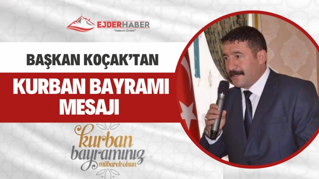 BAŞKAN ÖZKAN KOÇAK’TAN KURBAN BAYRAMI MESAJI