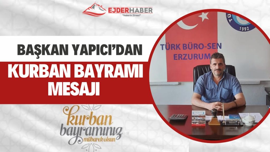 BAŞKAN YUSUF YAPICI’DAN KURBAN BAYRAMI MESAJI