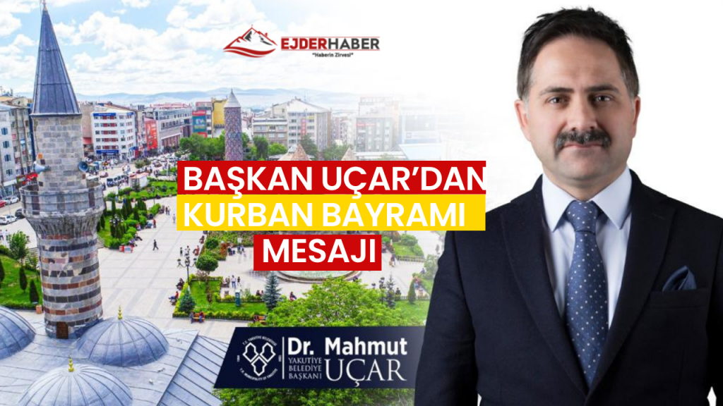 BAŞKAN UÇAR’DAN KURBAN BAYRAMI MESAJI